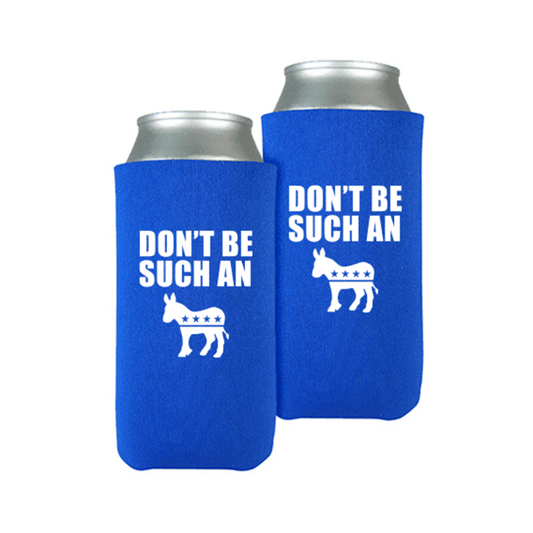 Don't Be Such A Democrat Slim Beverage Cooler (Set of 2)